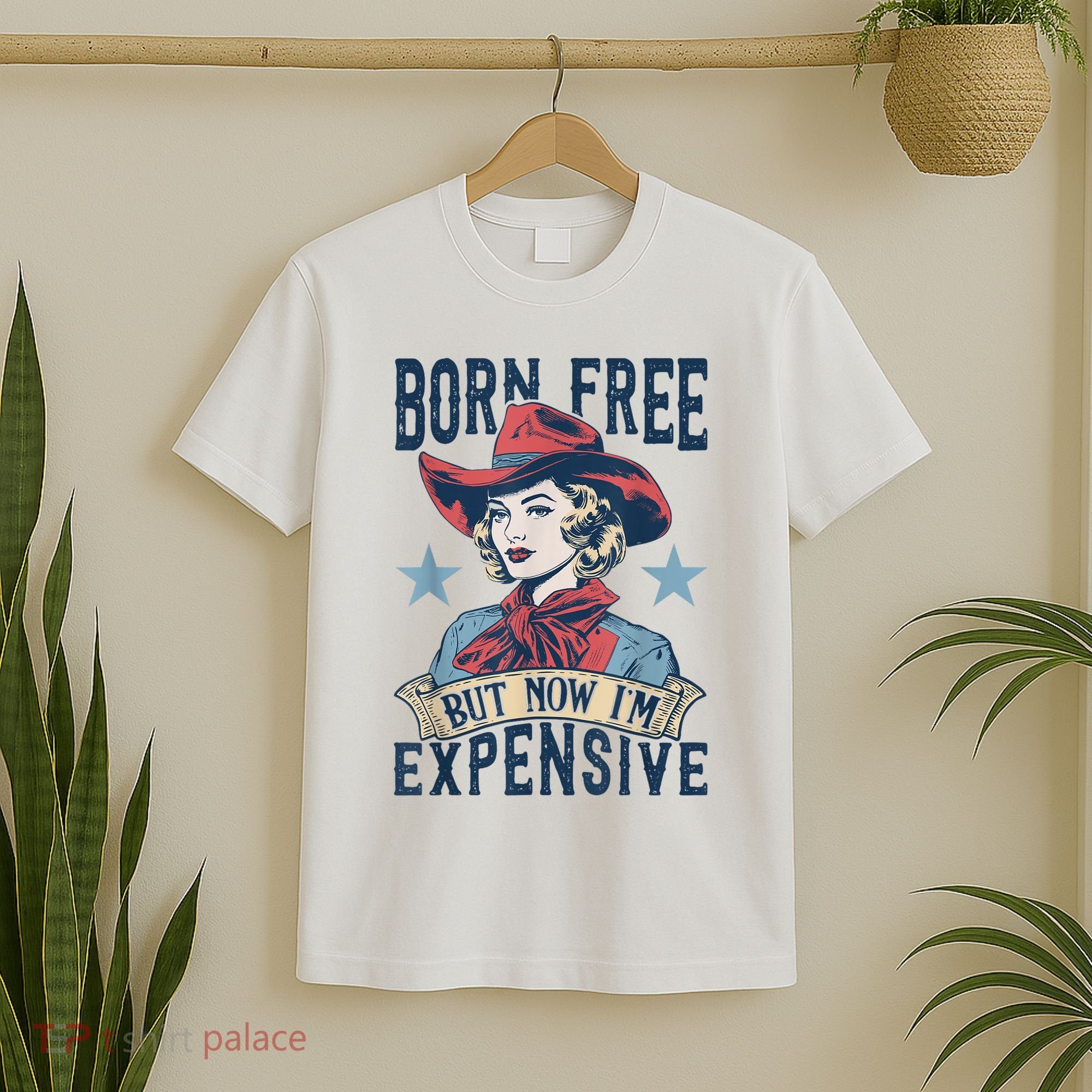 Hot Born Free But Now I’M Expensive T-Shirt