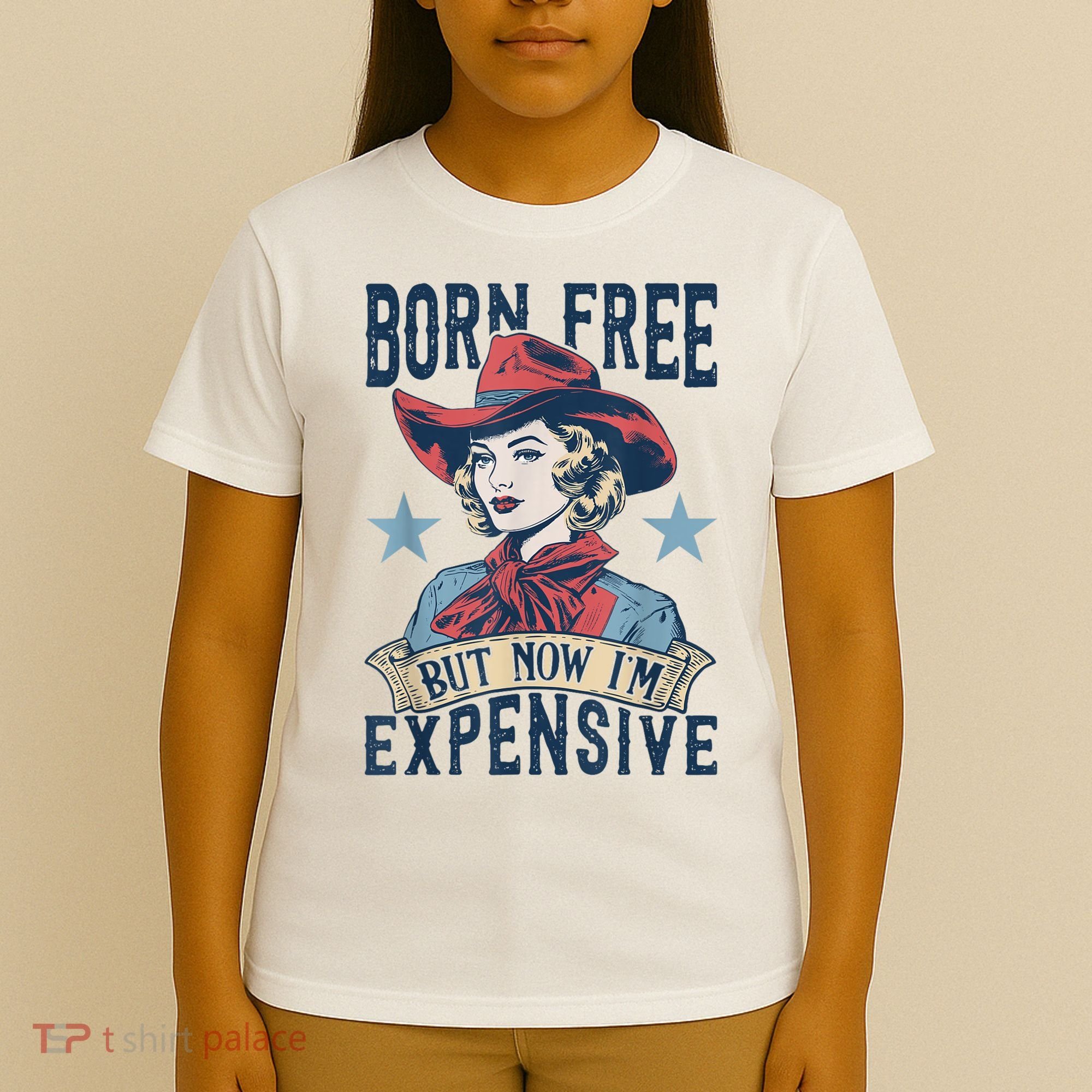 Hot Born Free But Now I’M Expensive T-Shirt