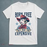 Hot Born Free But Now I’M Expensive T-Shirt thumb 5