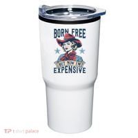 Hot Born Free But Now I’M Expensive Tumbler thumb 0