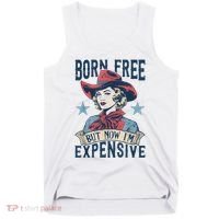 Hot Born Free But Now I’M Expensive Tank Top thumb 0