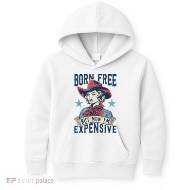 Hot Born Free But Now I’M Expensive Kids Hoodie