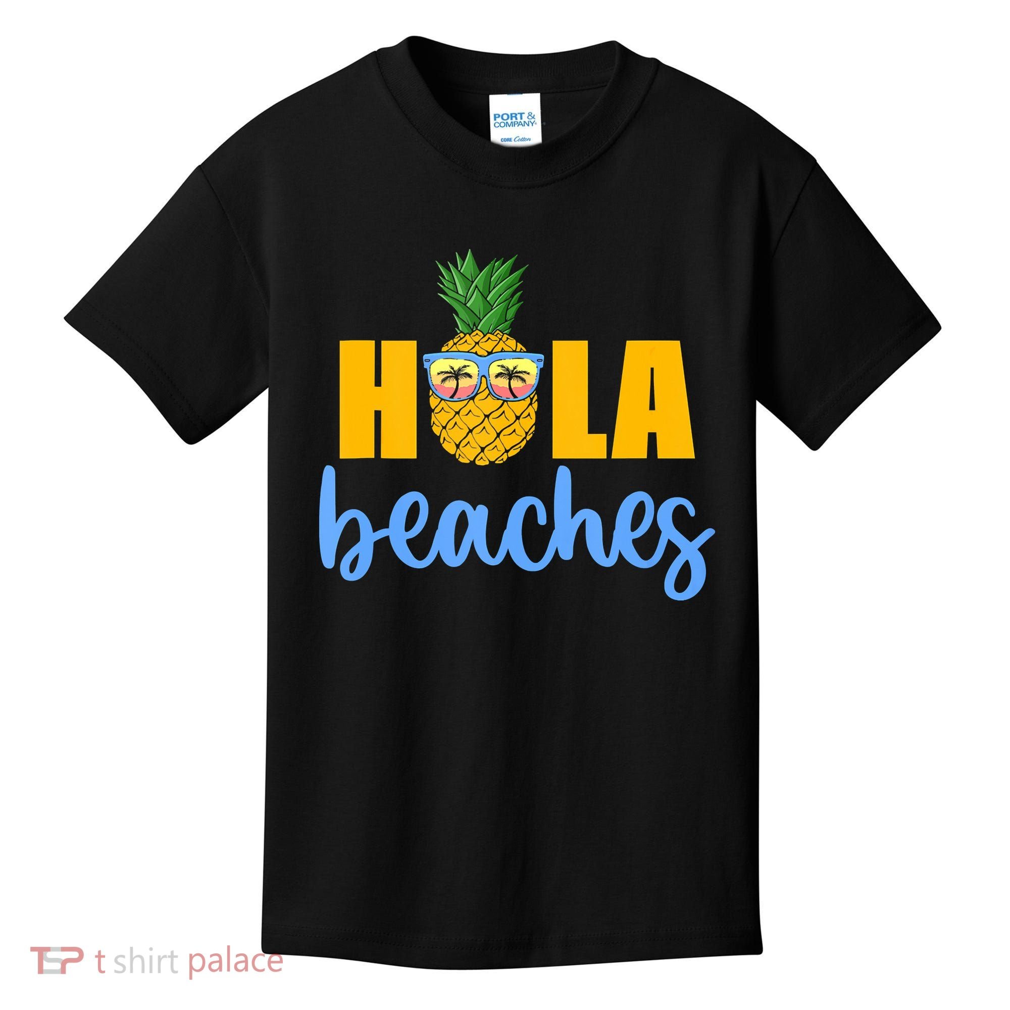 Hola Beaches Funny Beach Vacation Summer For Kids T-Shirt