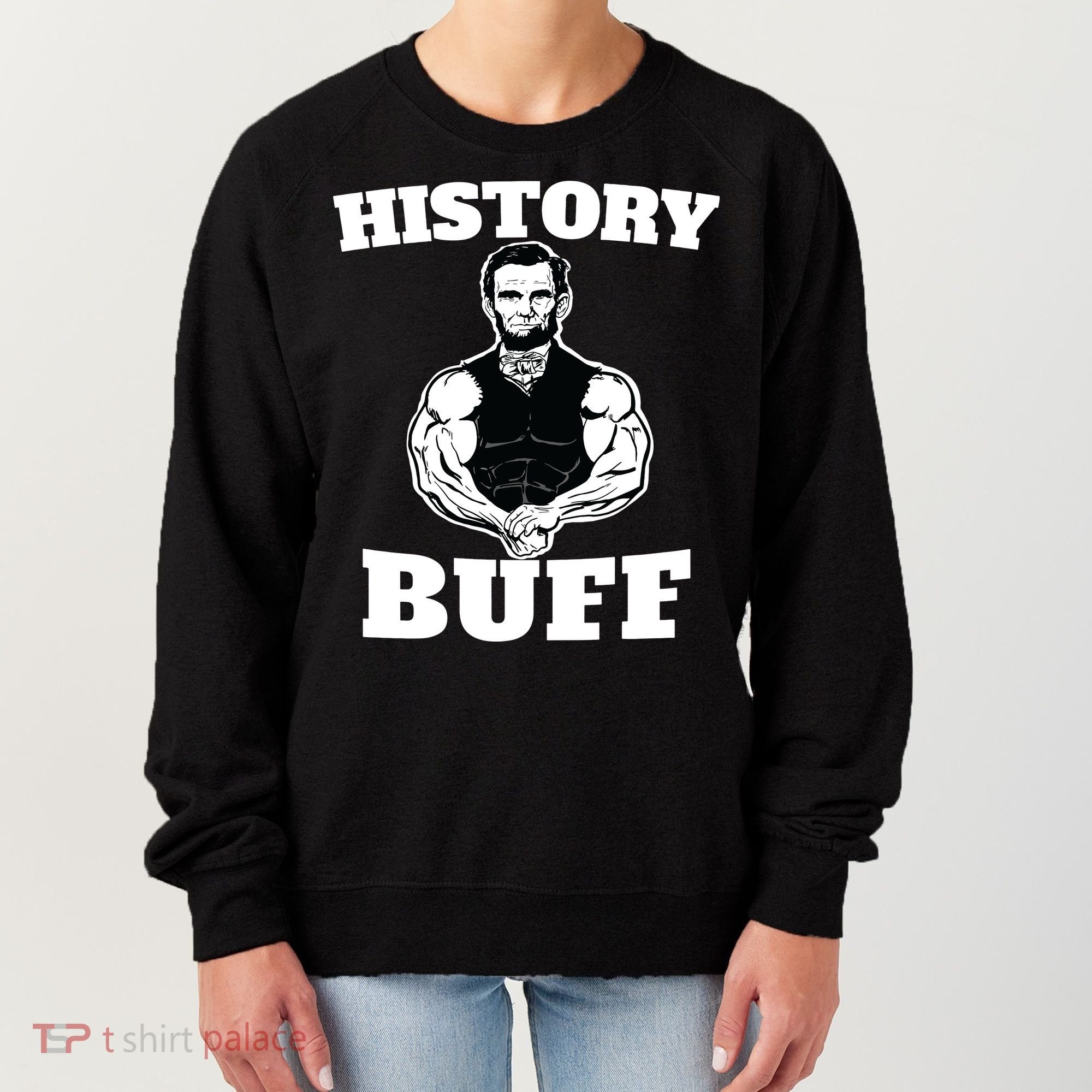 History Buff Funny Abraham Lincoln Weightlifting Women's Sweatshirt