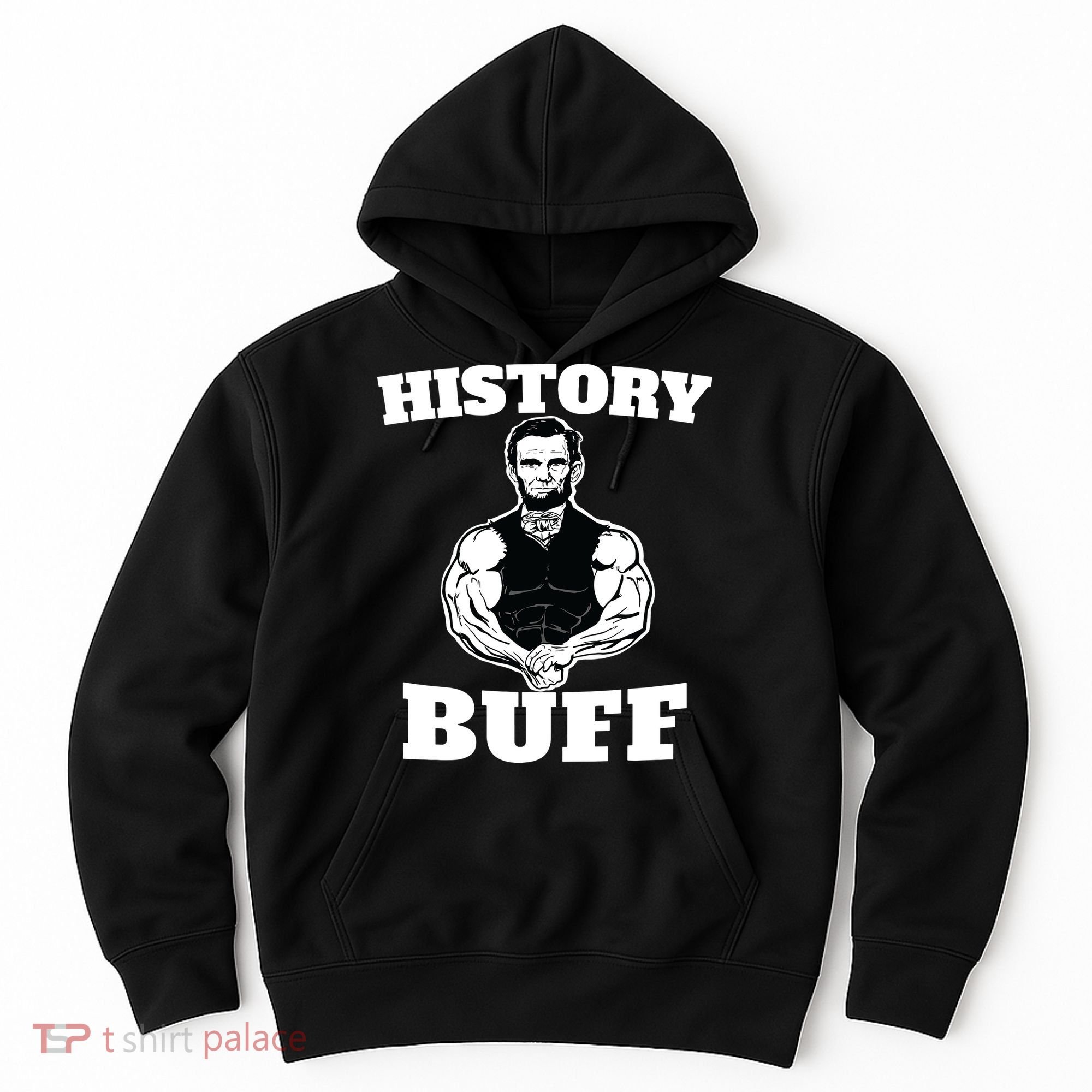 History Buff Funny Abraham Lincoln Weightlifting Hoodie
