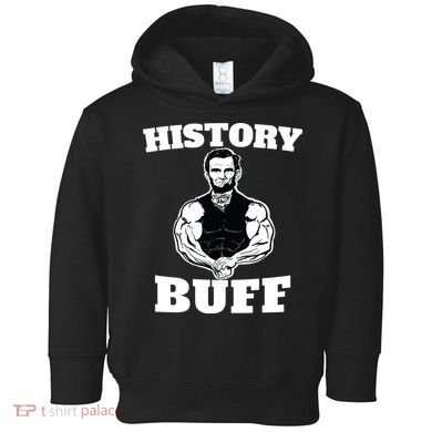 History Buff Funny Abraham Lincoln Weightlifting Toddler Hoodie