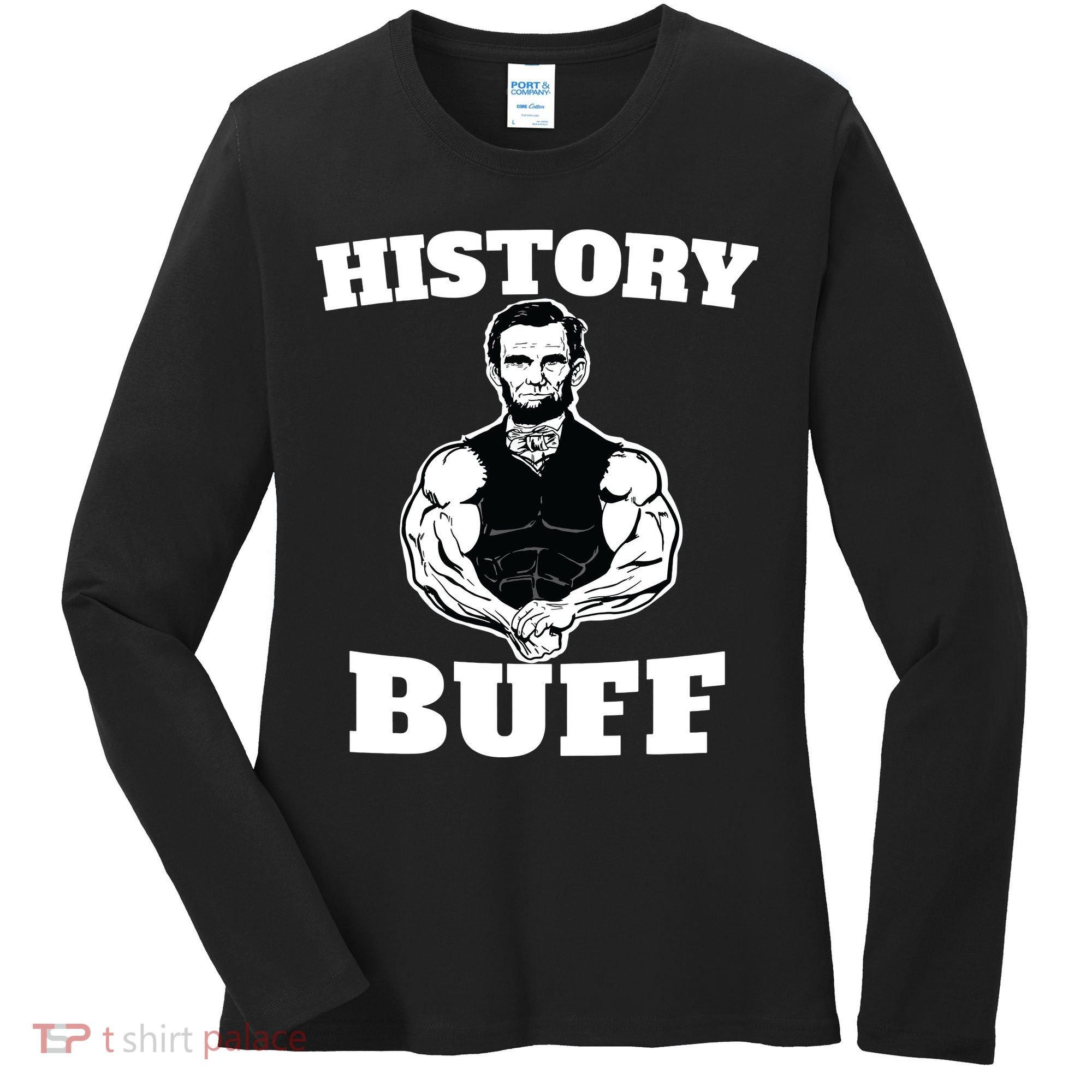 History Buff Funny Abraham Lincoln Weightlifting Women's Long Sleeve Shirt