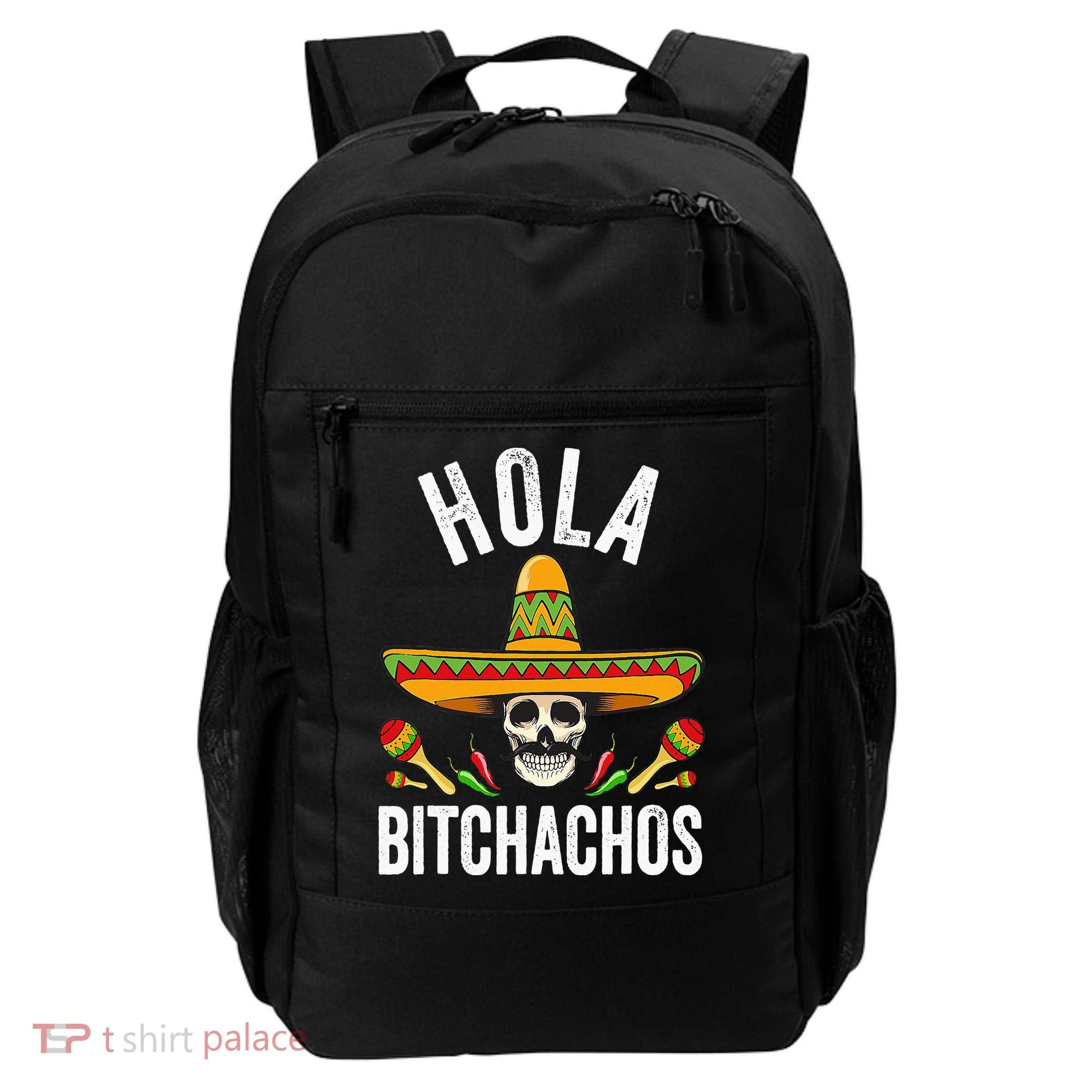 Hola Bitchachos Funny Mexican Skull Cinco De Mayo Backpack