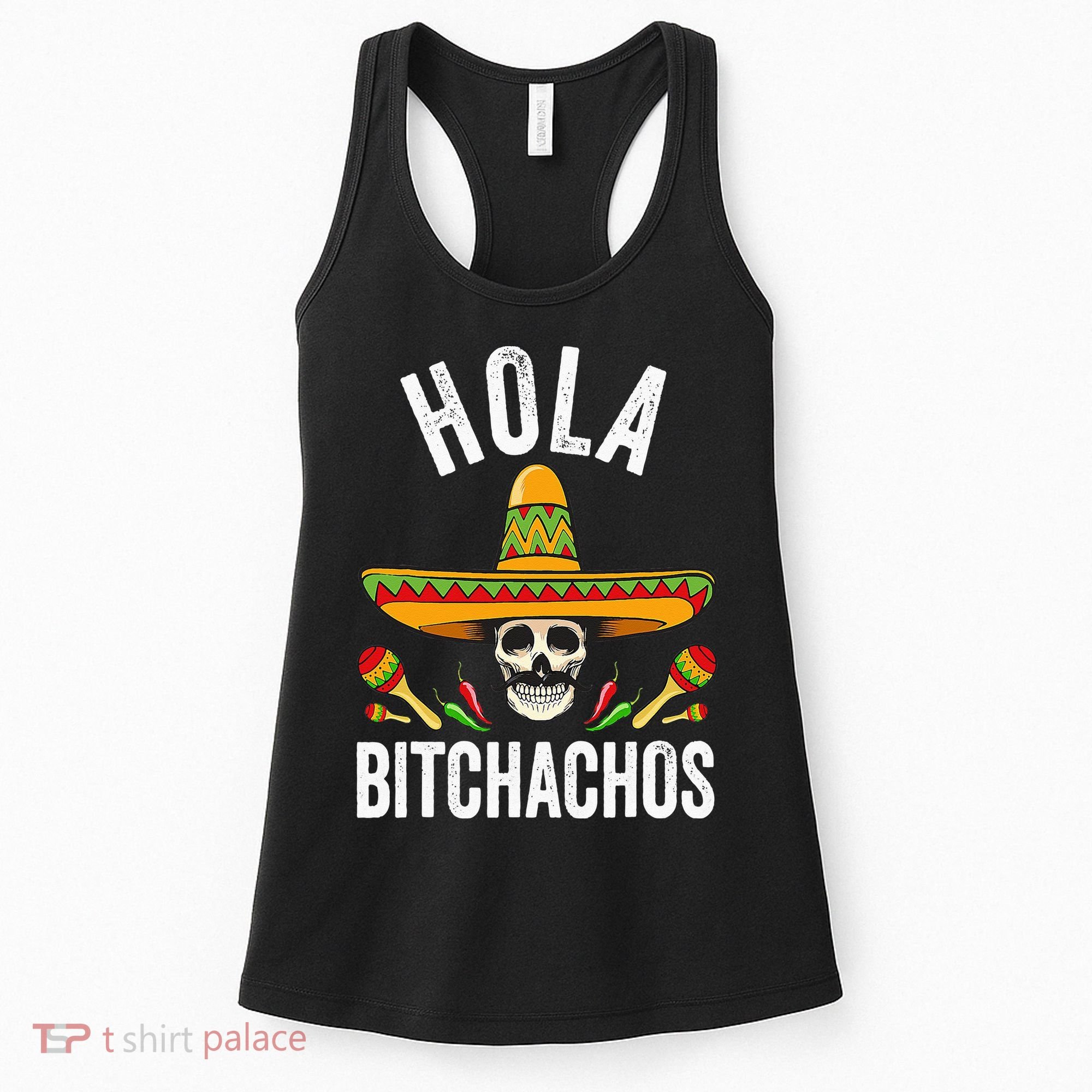 Hola Bitchachos Funny Mexican Skull Cinco De Mayo Women's Tank Top