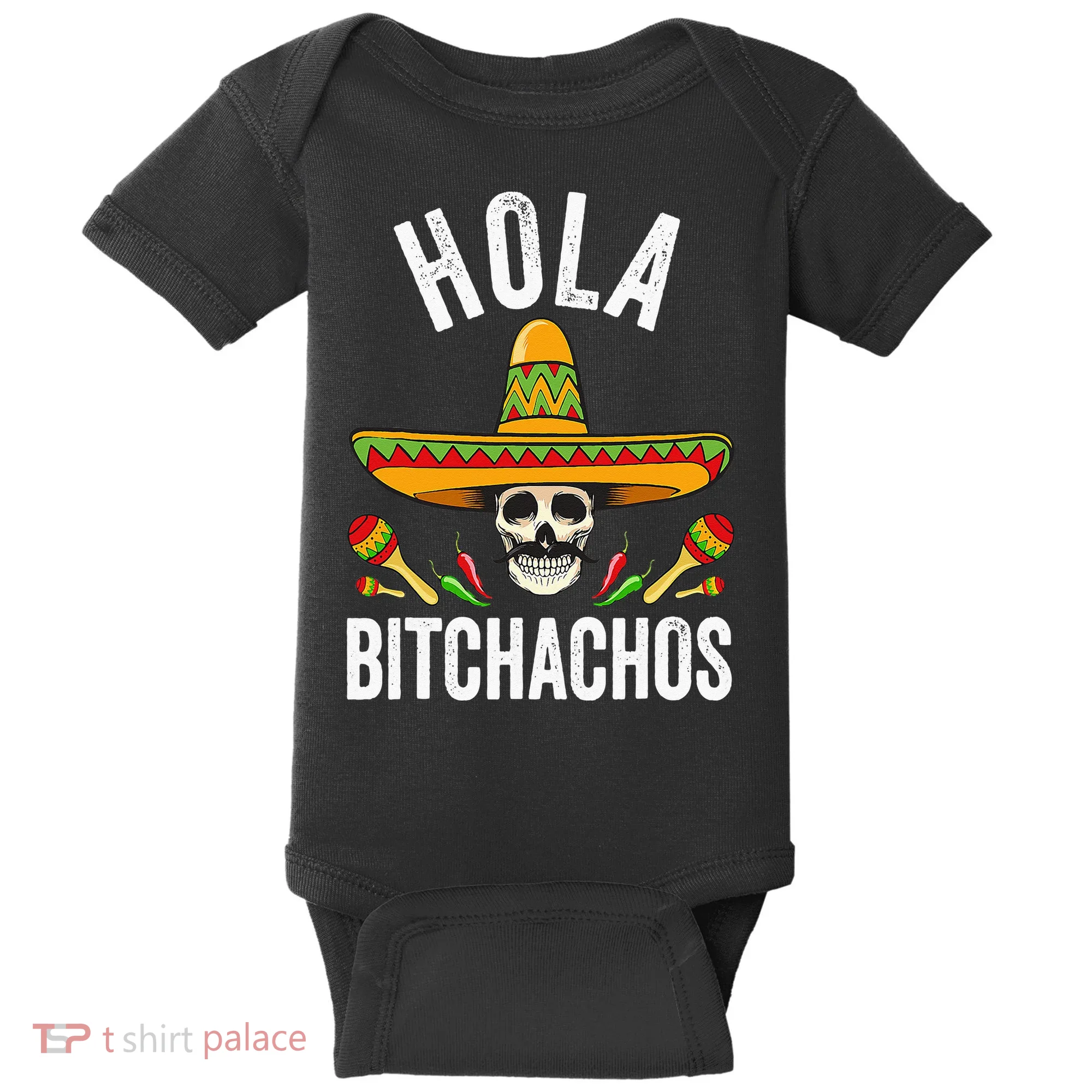 Hola Bitchachos Funny Mexican Skull Cinco De Mayo Baby Bodysuit