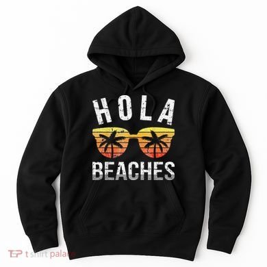 Hola Beaches Funny Beach Vacation Hoodie