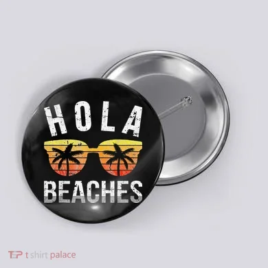Hola Beaches Funny Beach Vacation Button