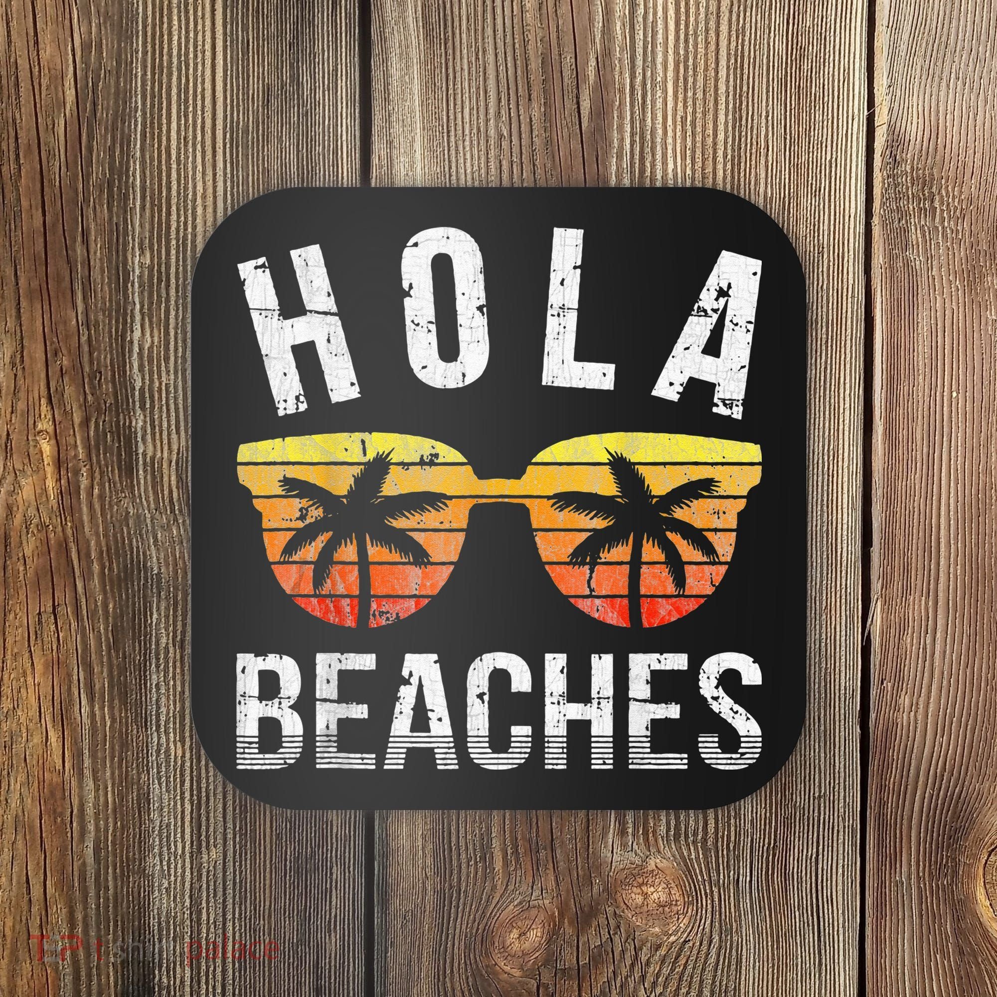 Hola Beaches Funny Beach Vacation Coaster