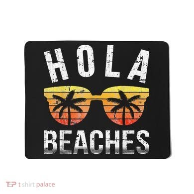 Hola Beaches Funny Beach Vacation Mousepad