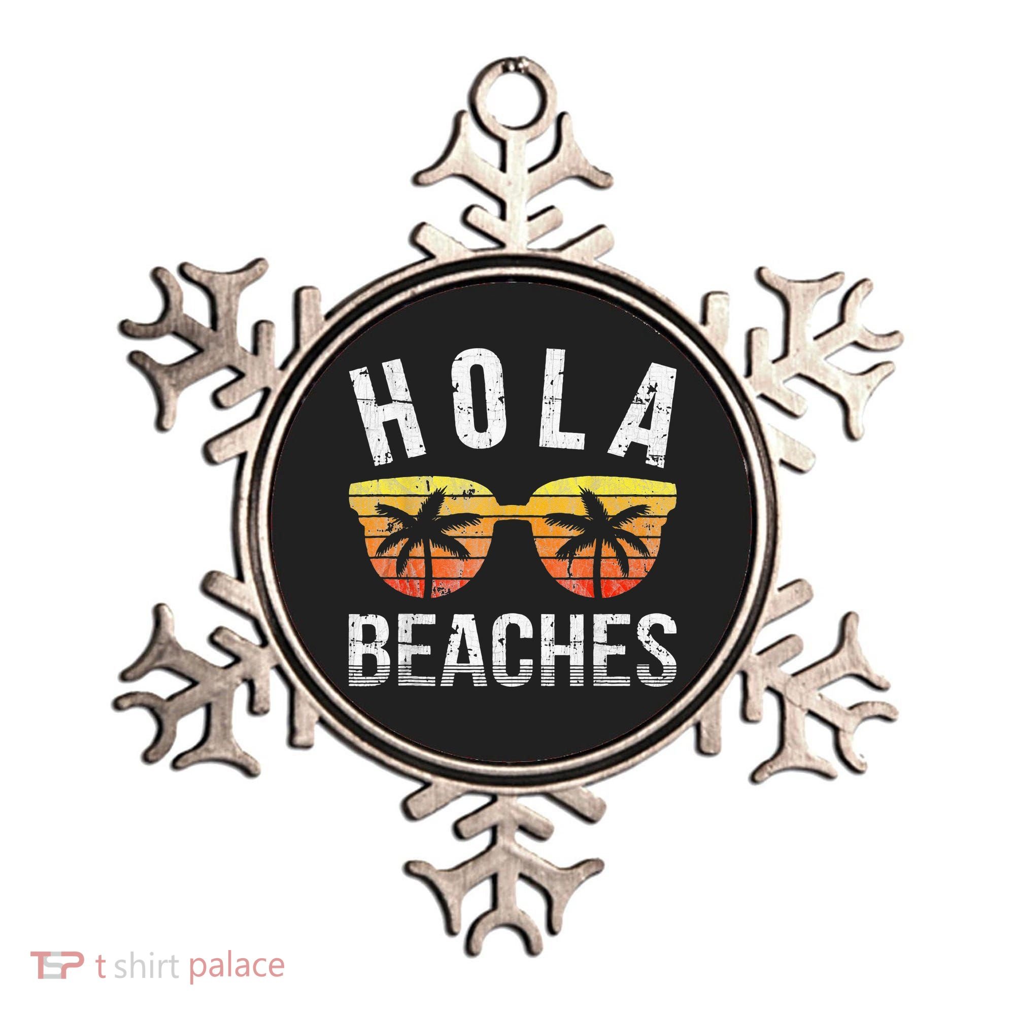 Hola Beaches Funny Beach Vacation Ornament