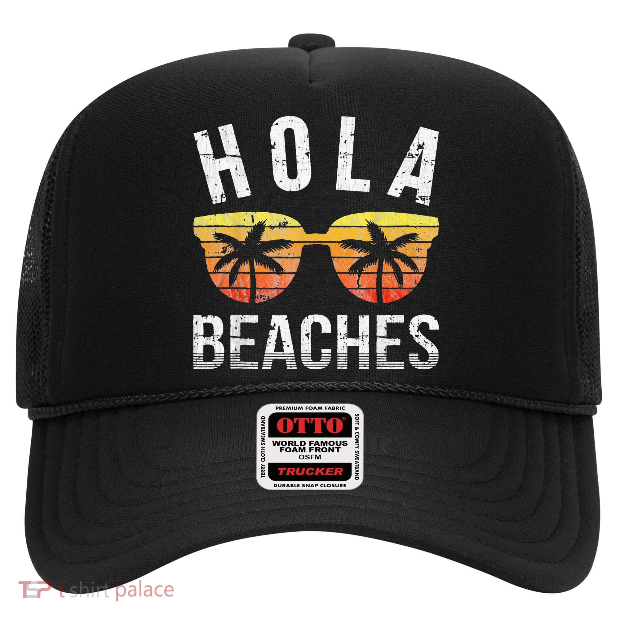 Hola Beaches Funny Beach Vacation Hat