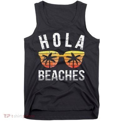 Hola Beaches Funny Beach Vacation Tank Top