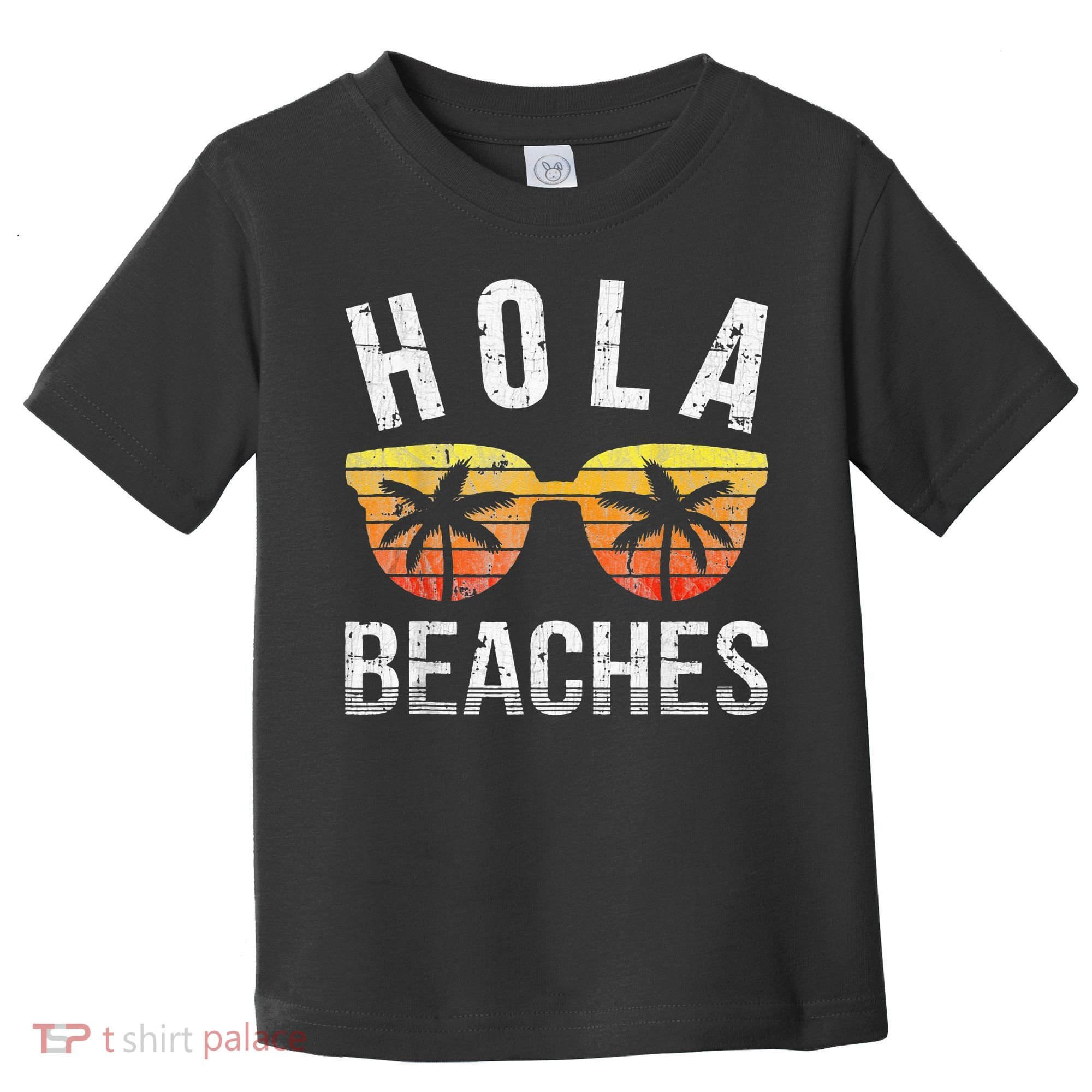 Hola Beaches Funny Beach Vacation Toddler T-Shirt