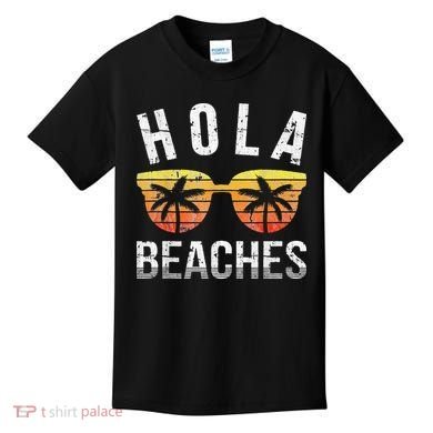 Hola Beaches Funny Beach Vacation Kids T-Shirt