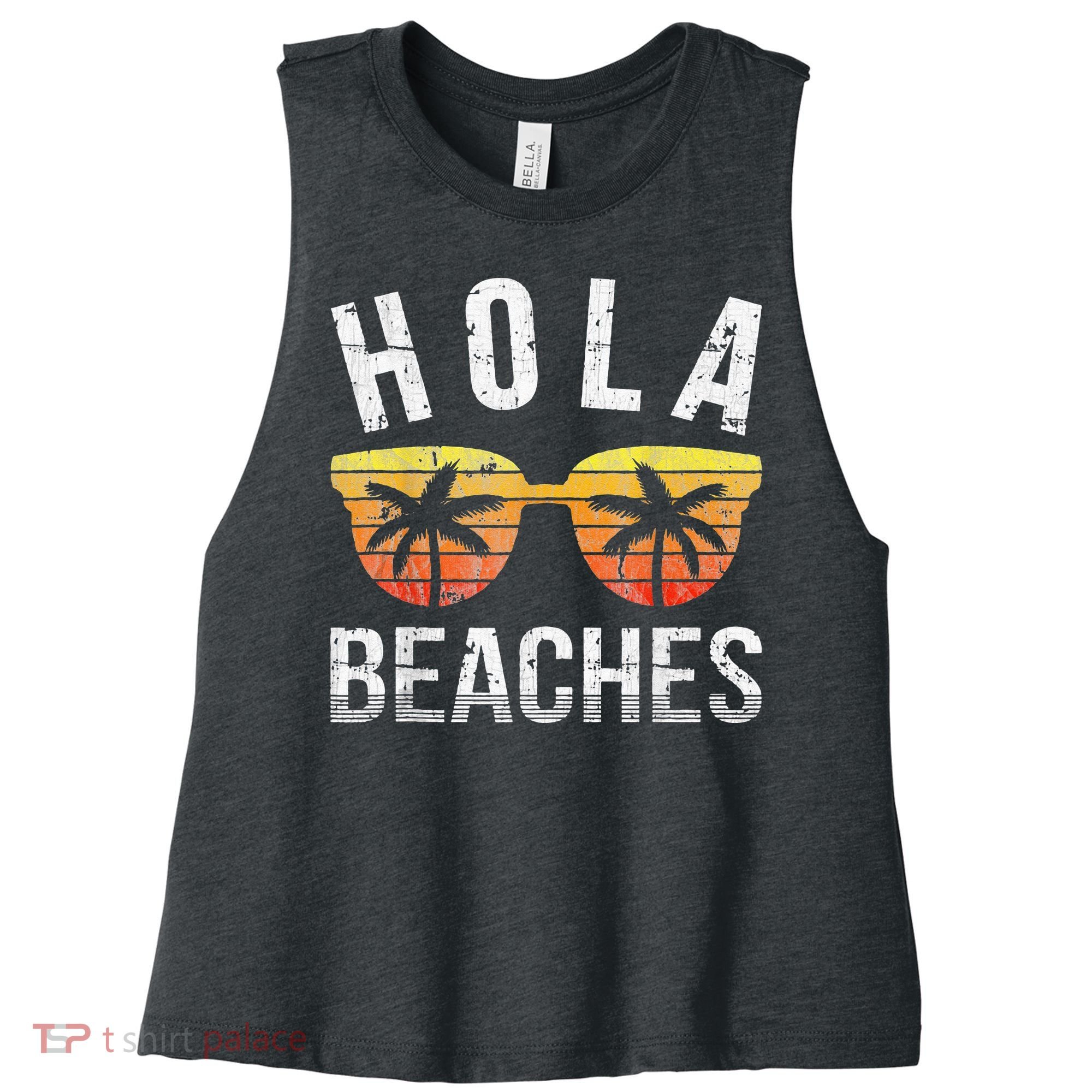 Hola Beaches Funny Beach Vacation Women's Racerback Cropped Tank