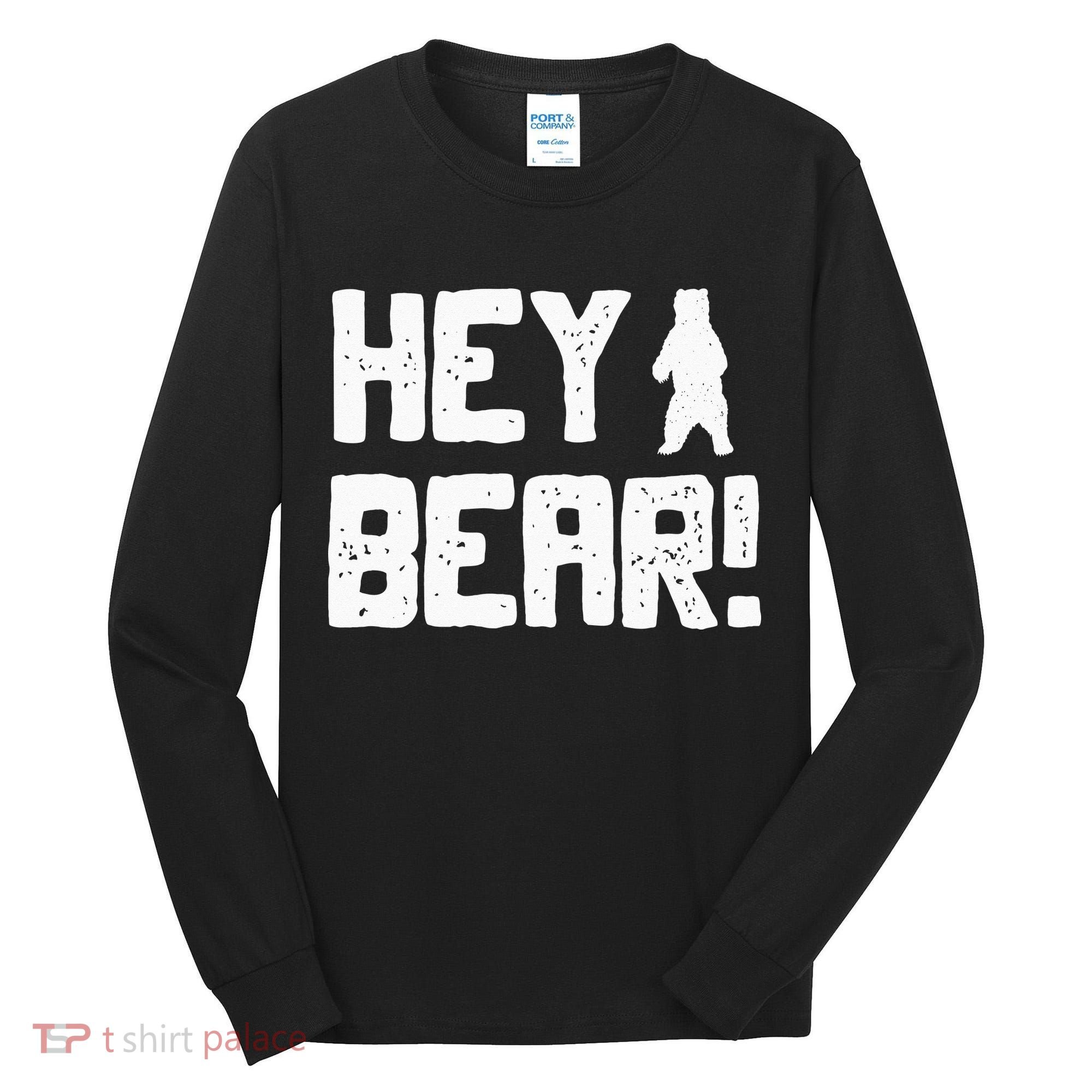 Hey Bear! Funny Hiking Outdoors Black Grizzly Bear Survival Tall Long Sleeve Shirt