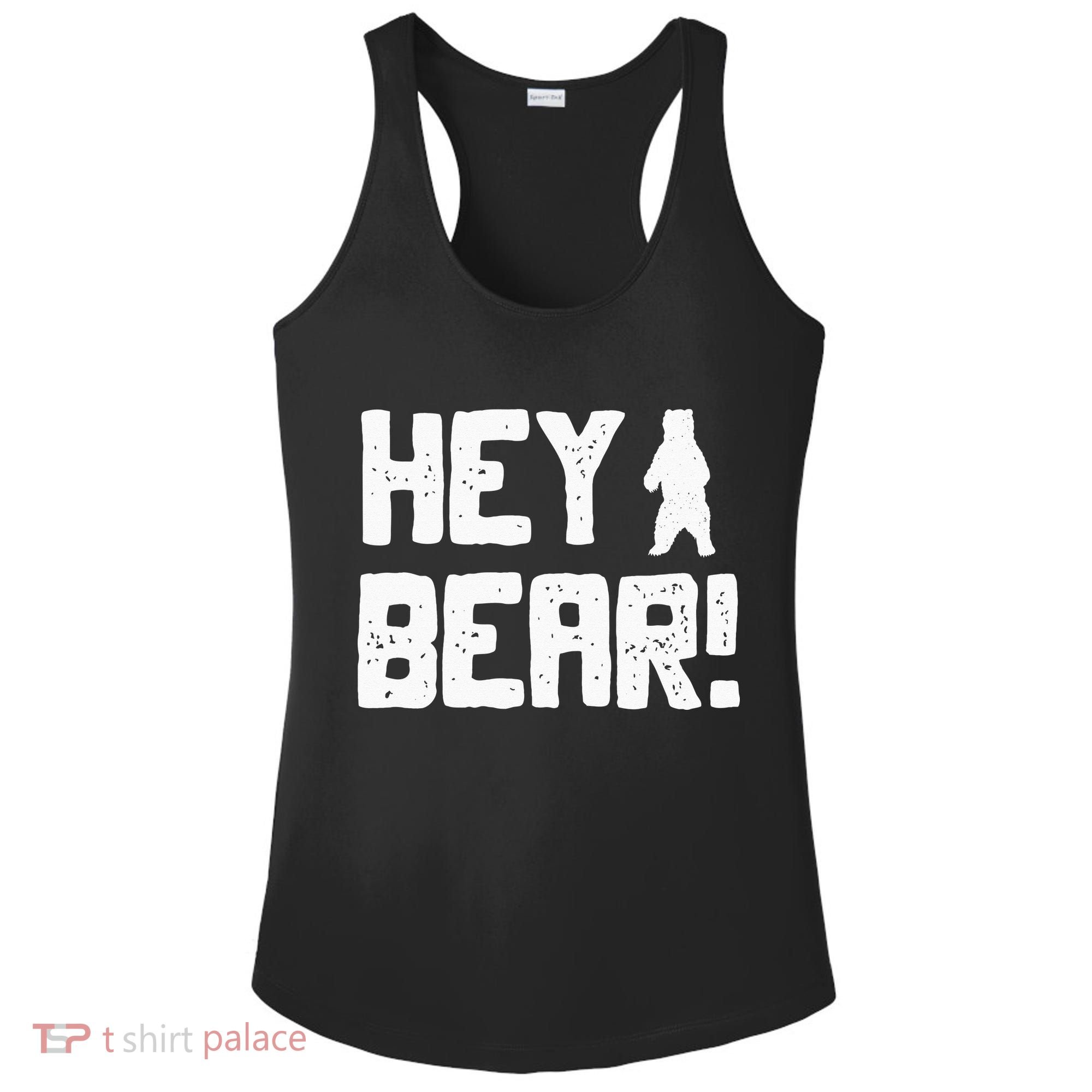 Hey Bear! Funny Hiking Outdoors Black Grizzly Bear Survival Ladies PosiCharge Competitor Racerback Tank