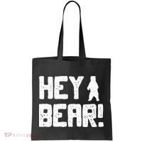 Hey Bear! Funny Hiking Outdoors Black Grizzly Bear Survival Tote Bag thumb 0