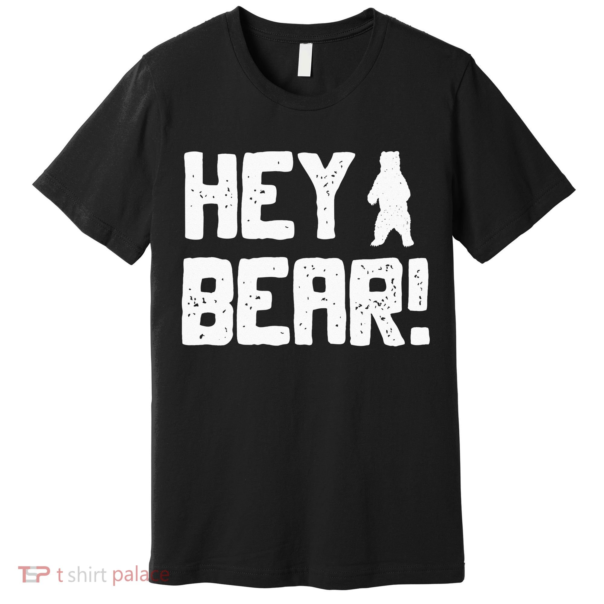 Hey Bear! Funny Hiking Outdoors Black Grizzly Bear Survival Premium T-Shirt