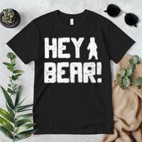Hey Bear! Funny Hiking Outdoors Black Grizzly Bear Survival Premium T-Shirt thumb 2