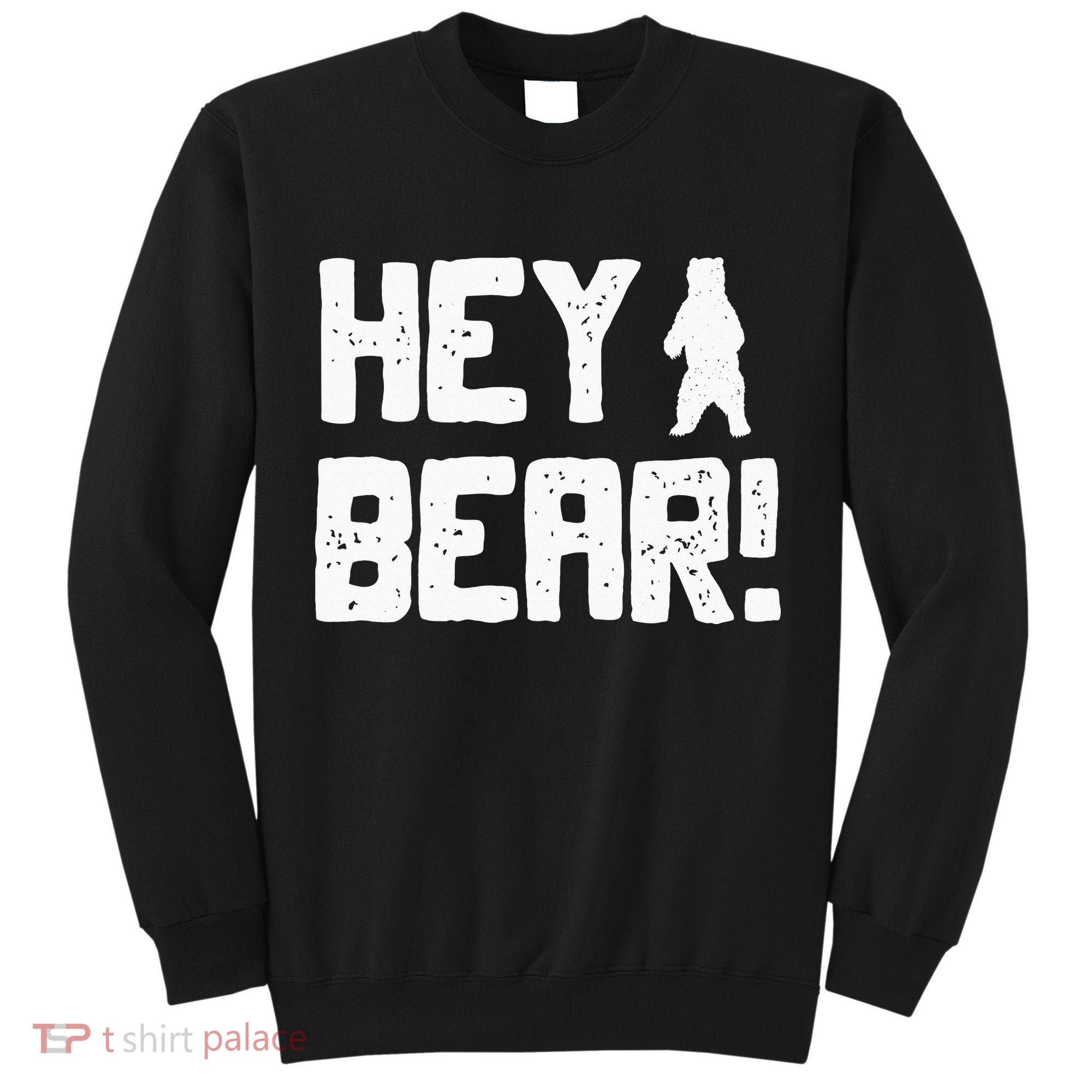 Hey Bear! Funny Hiking Outdoors Black Grizzly Bear Survival Tall Sweatshirt