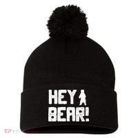 Hey Bear! Funny Hiking Outdoors Black Grizzly Bear Survival Pom Pom 12in Knit Beanie thumb 0