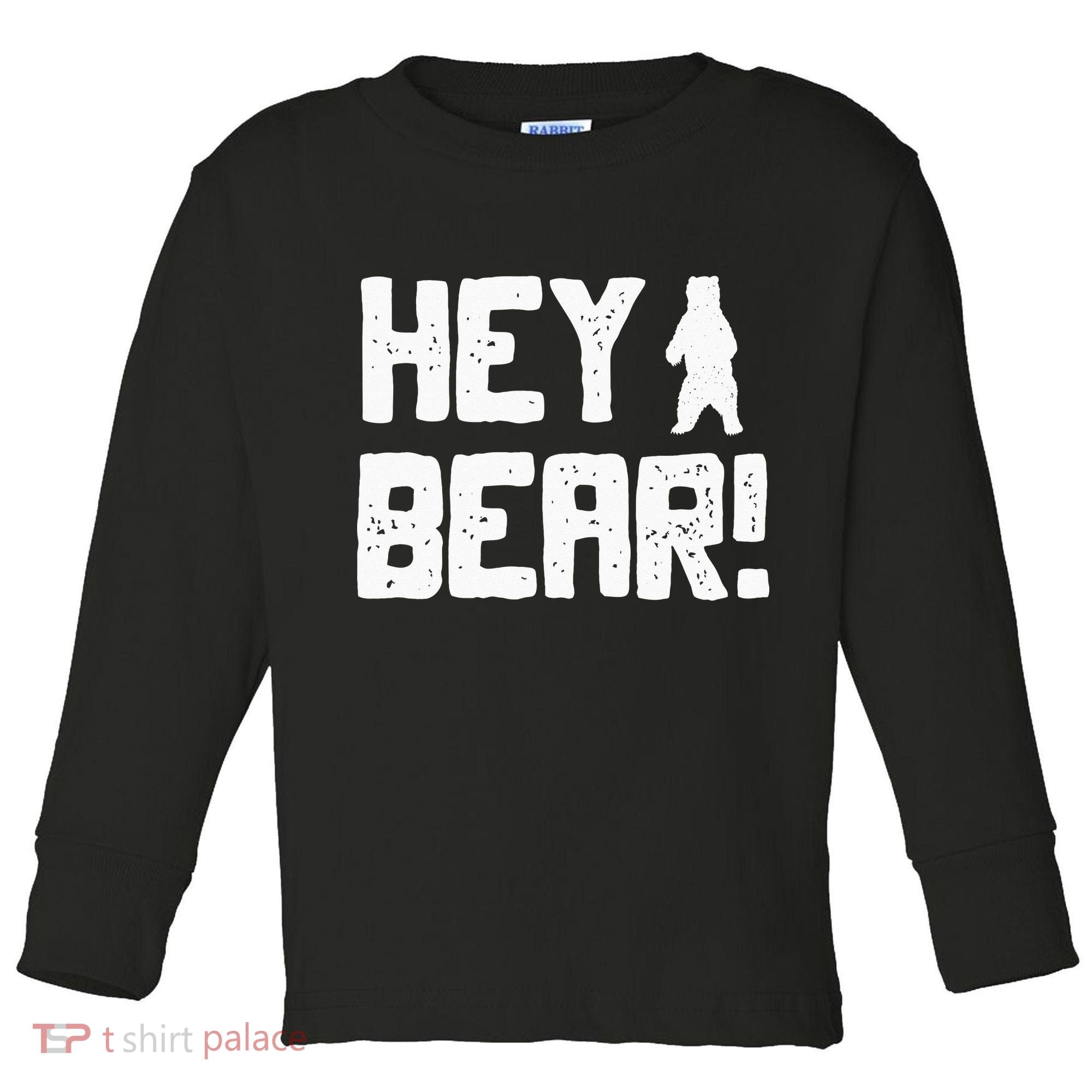 Hey Bear! Funny Hiking Outdoors Black Grizzly Bear Survival Toddler Long Sleeve Shirt