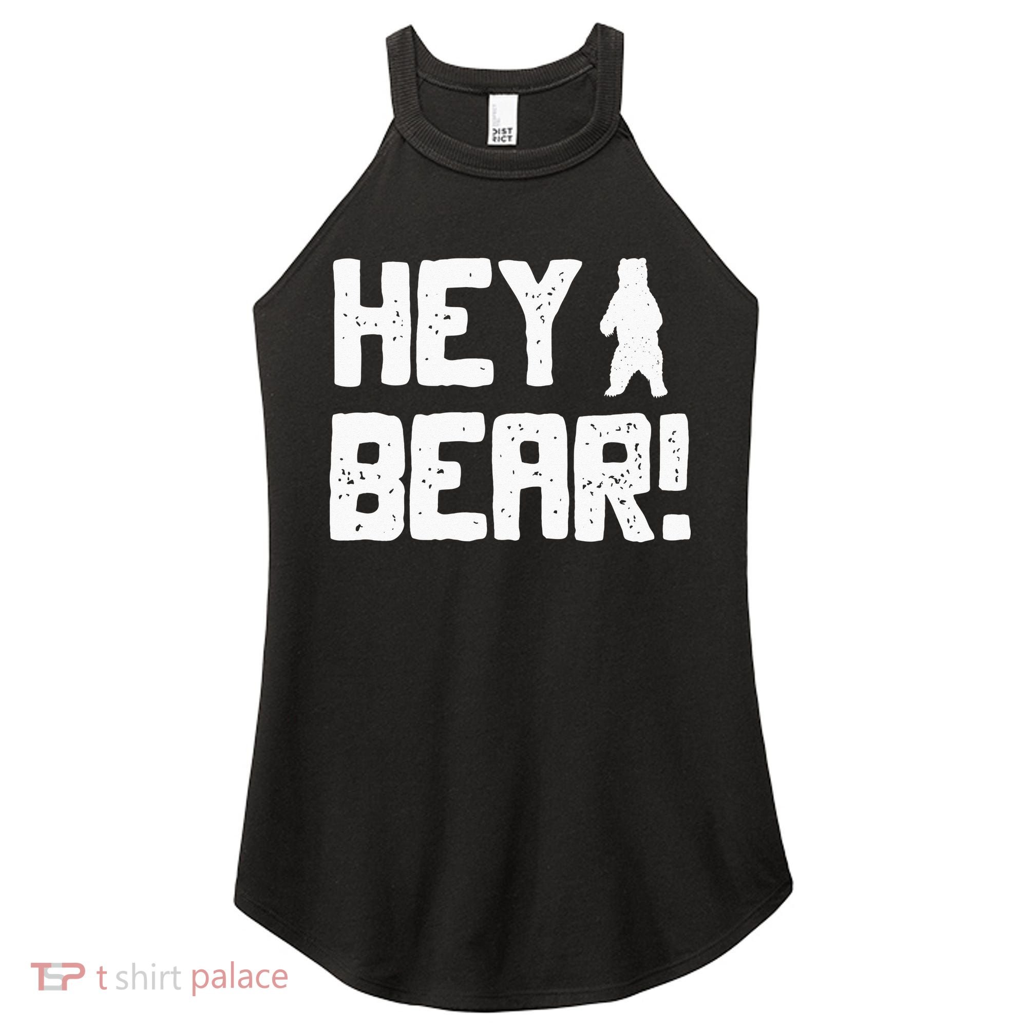 Hey Bear! Funny Hiking Outdoors Black Grizzly Bear Survival Women's Perfect Tri Rocker Tank