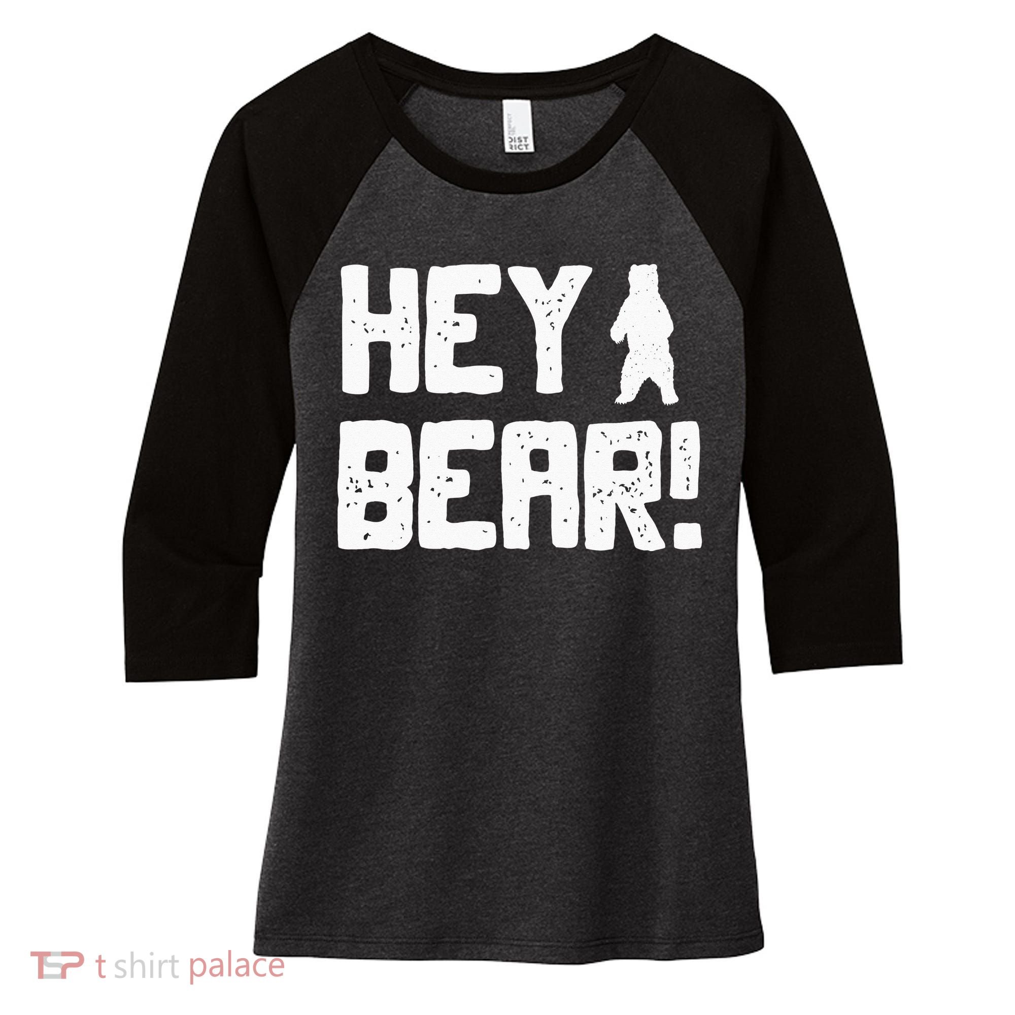 Hey Bear! Funny Hiking Outdoors Black Grizzly Bear Survival Women's Tri-Blend 3/4-Sleeve Raglan Shirt