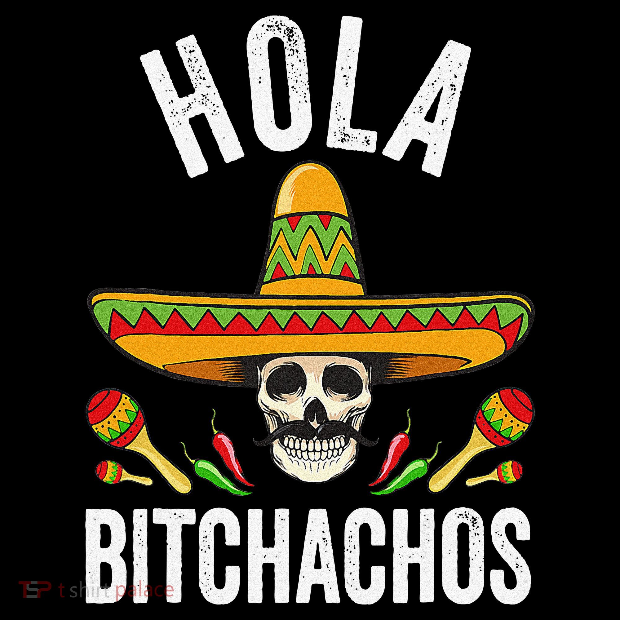 Hola Bitchachos Funny Mexican Skull Cinco De Mayo Women's Hoodie