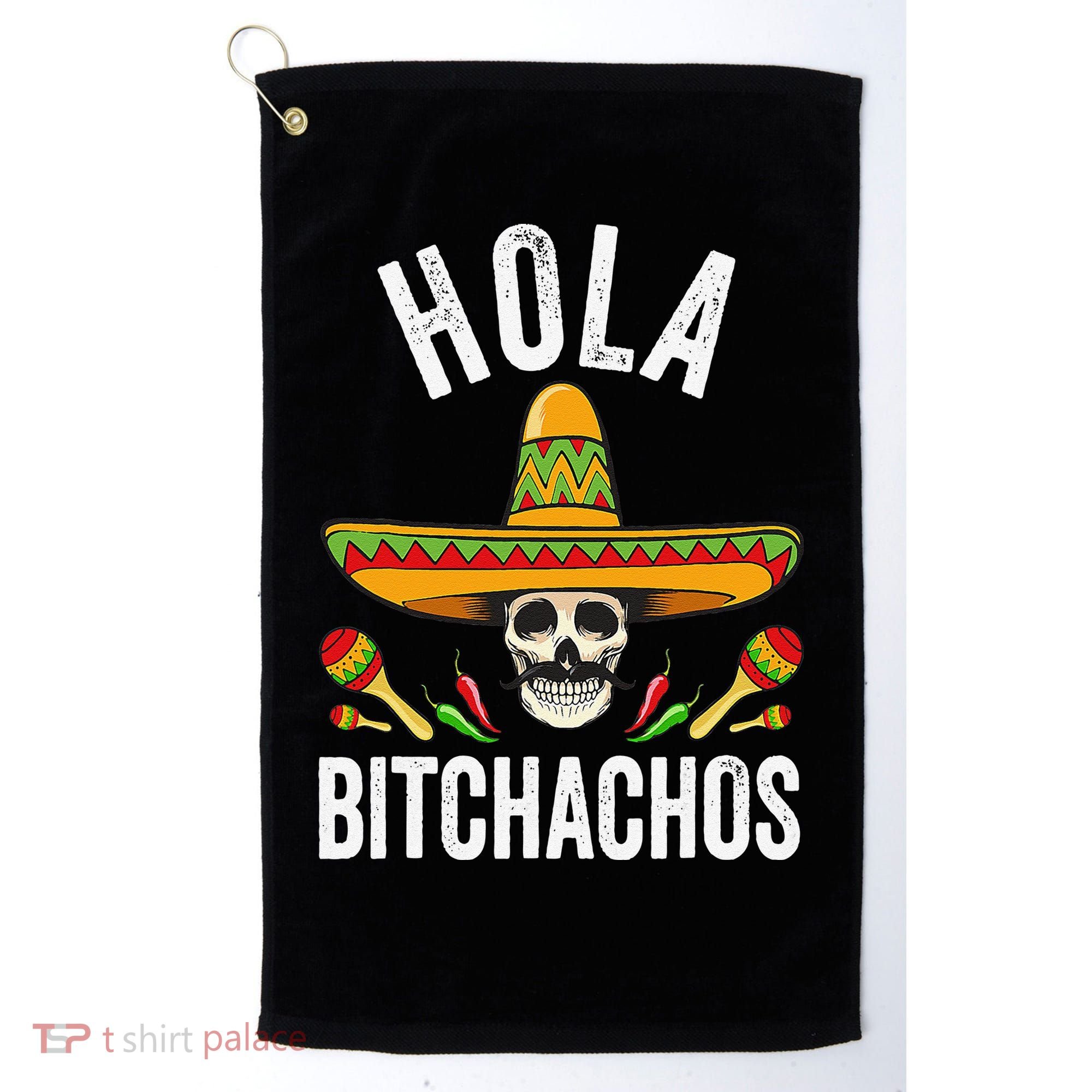 Hola Bitchachos Funny Mexican Skull Cinco De Mayo Golf Towel
