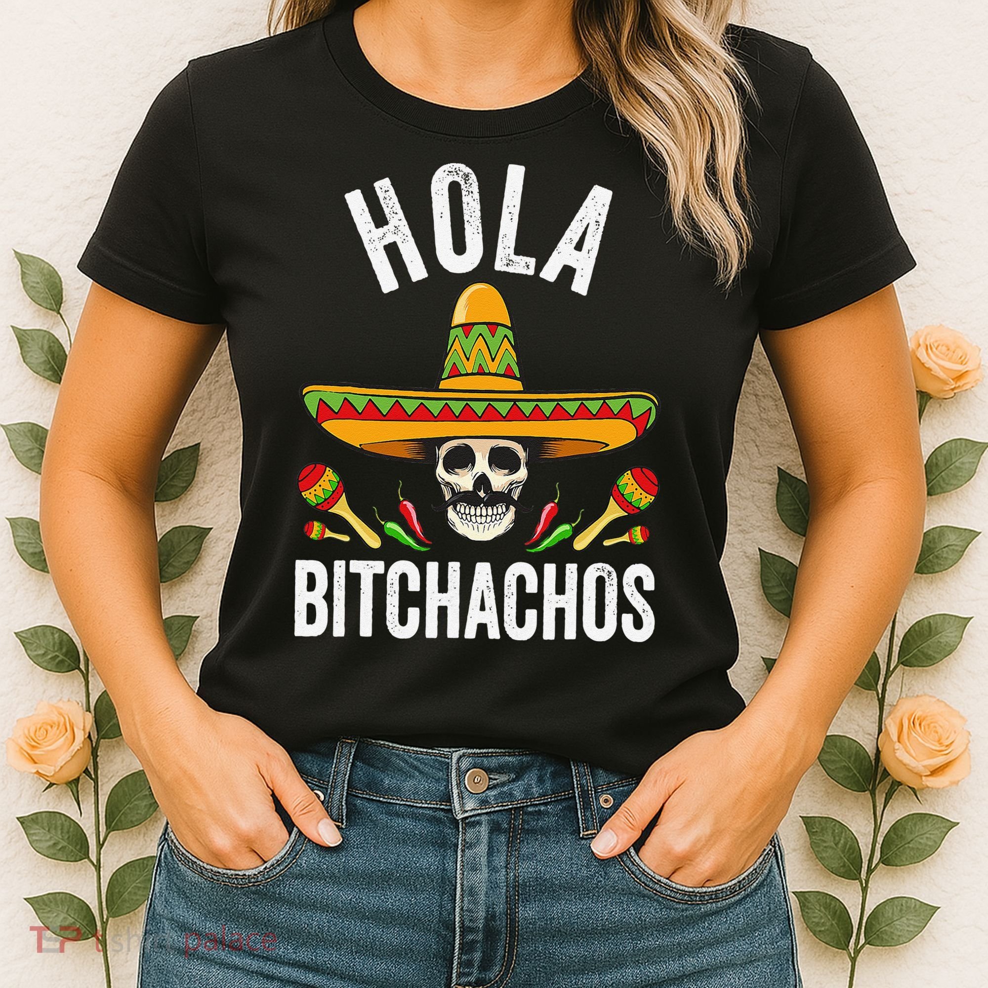 Hola Bitchachos Funny Mexican Skull Cinco De Mayo Women's T-Shirt