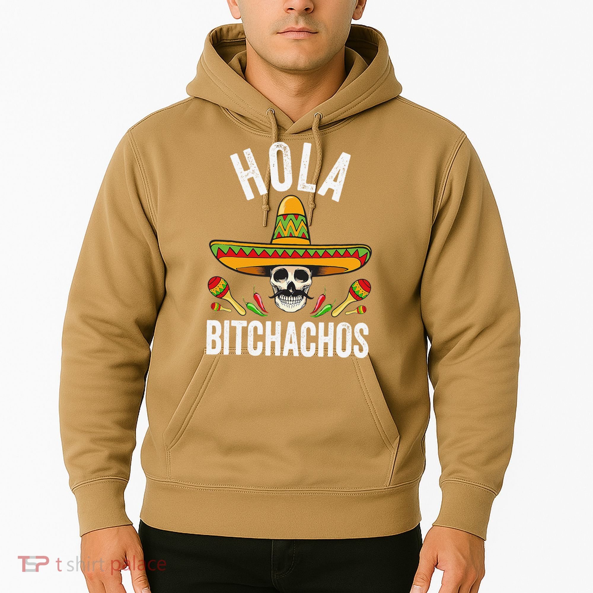 Hola Bitchachos Funny Mexican Skull Cinco De Mayo Hoodie