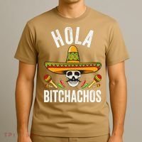 Hola Bitchachos Funny Mexican Skull Cinco De Mayo T-Shirt thumb 3