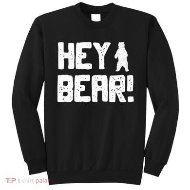Hey Bear! Funny Hiking Outdoors Black Grizzly Bear Survival Sweatshirt