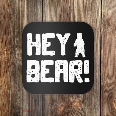 Hey Bear! Funny Hiking Outdoors Black Grizzly Bear Survival Coaster