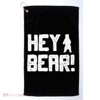 Hey Bear! Funny Hiking Outdoors Black Grizzly Bear Survival Golf Towel thumb 0