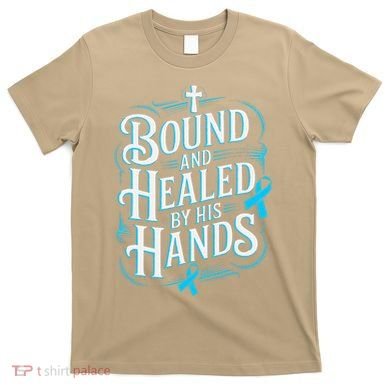 Healed By His Hands Prostate Cancer Awareness T-Shirt