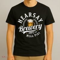 Hearsay Brewery Home Of The Mega Pint Beer Funny T-Shirt thumb 3