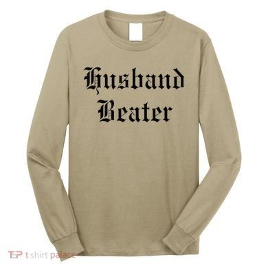 Husband Beater Long Sleeve Shirt