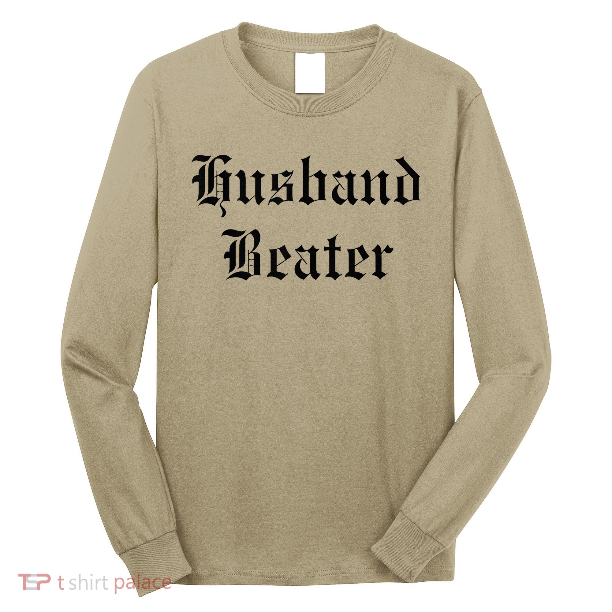Husband Beater Long Sleeve Shirt