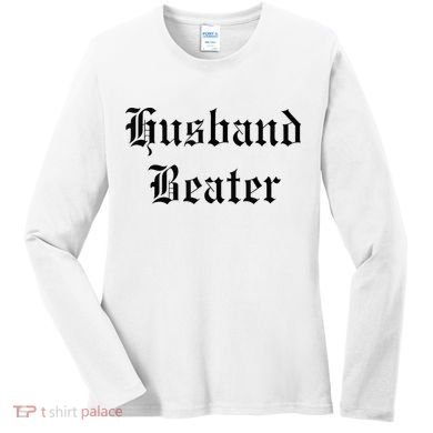 Husband Beater Women's Long Sleeve Shirt