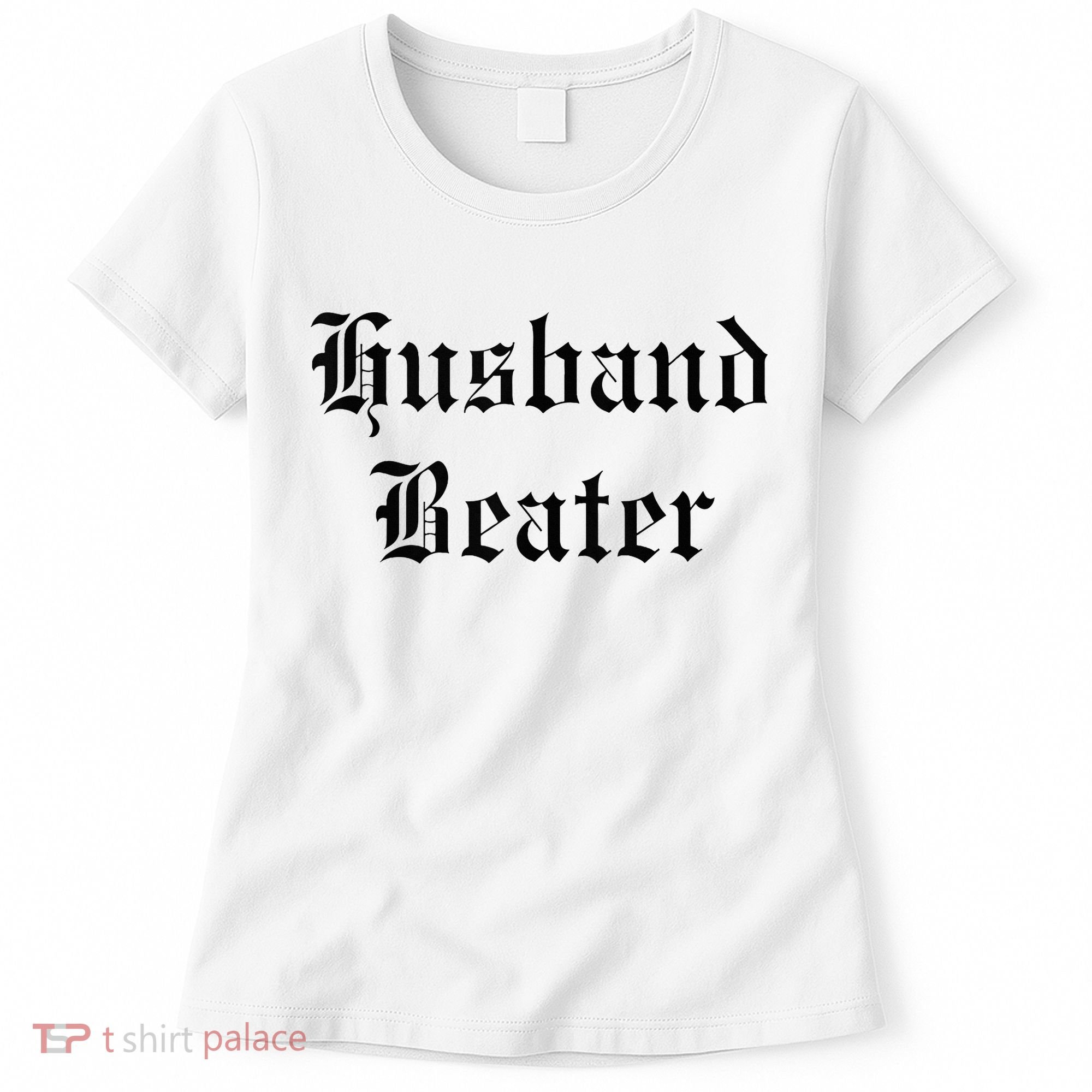 Husband Beater Women's T-Shirt