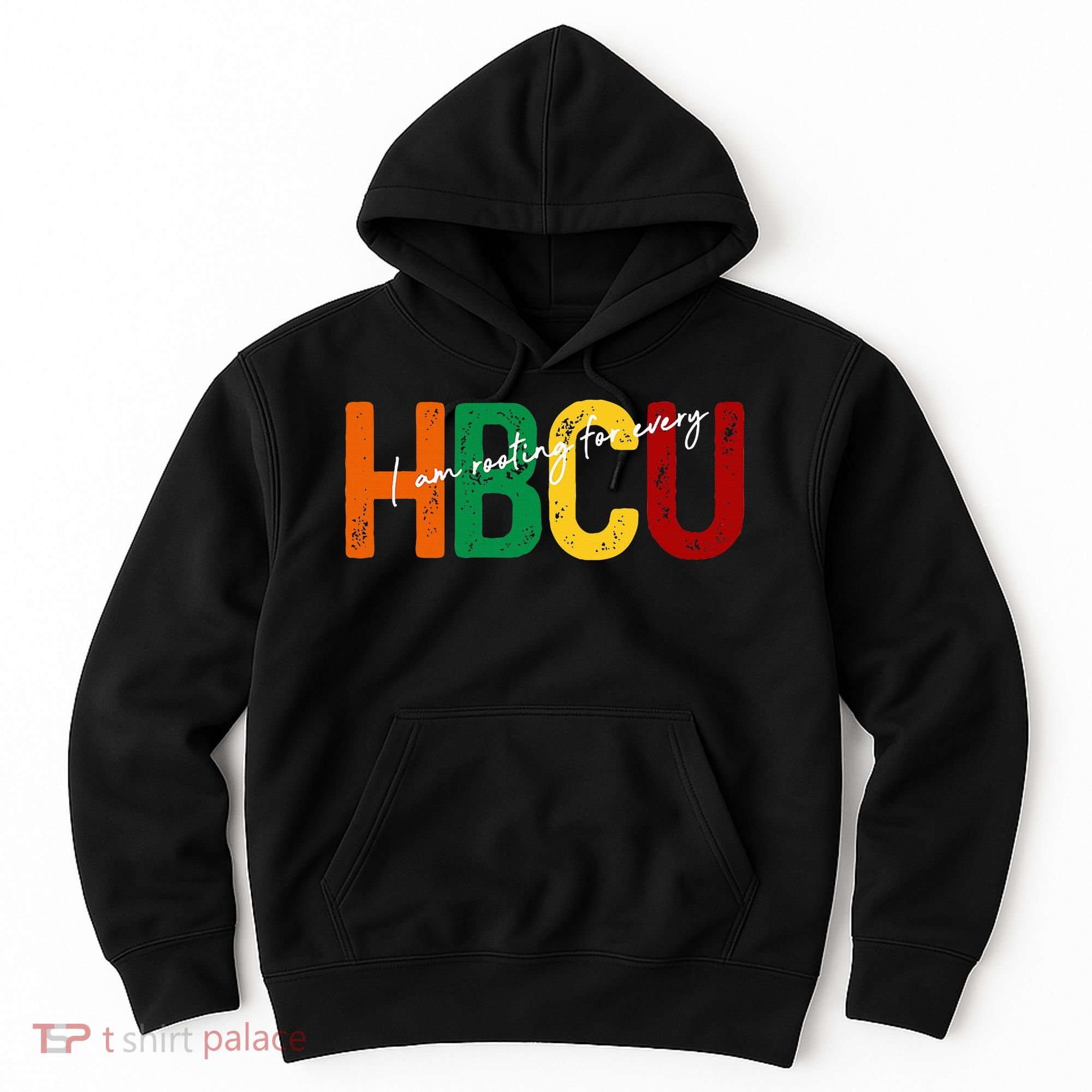 HBCU Black History Month I'm Rooting For Every HBCU Grad. Hoodie