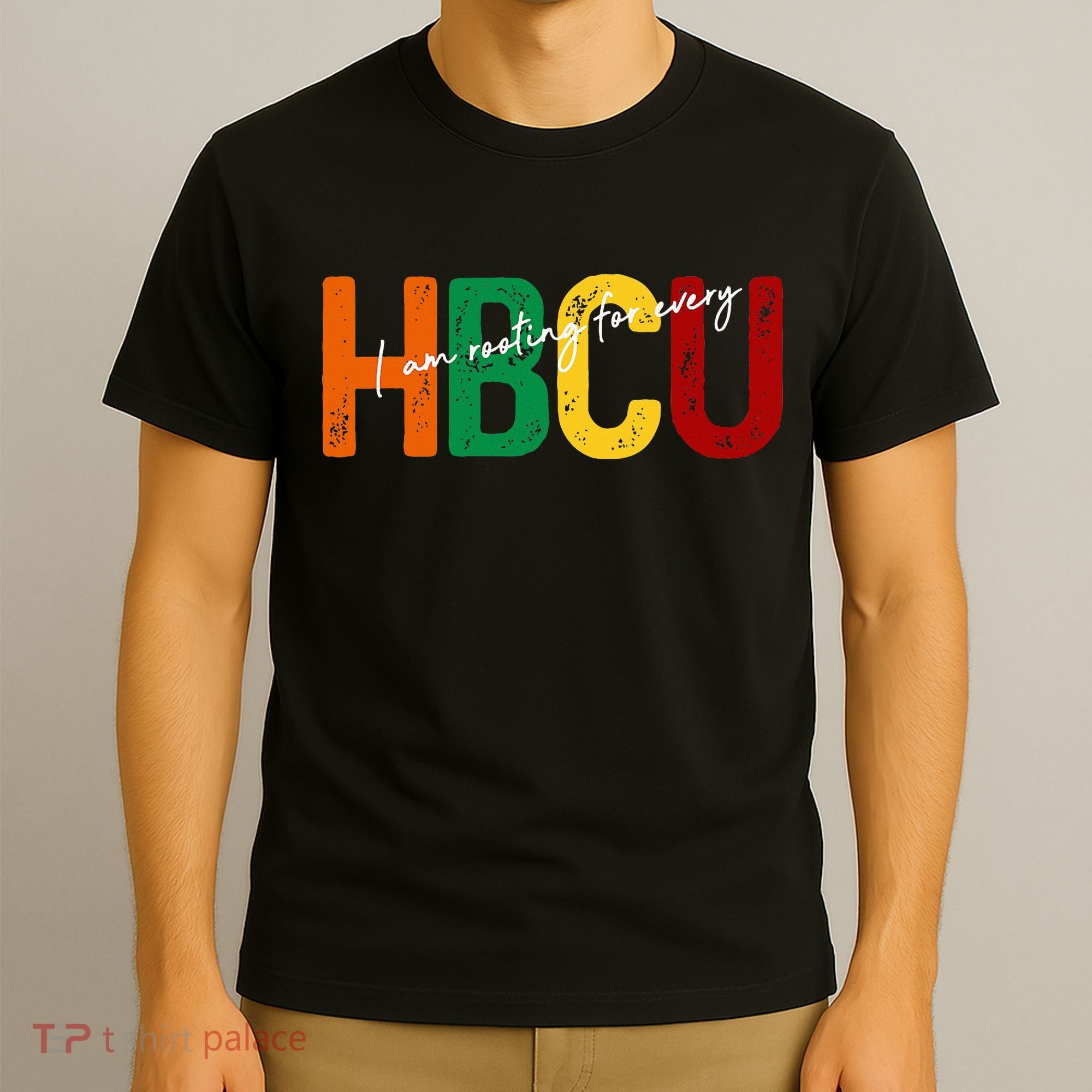 HBCU Black History Month I'm Rooting For Every HBCU Grad. T-Shirt